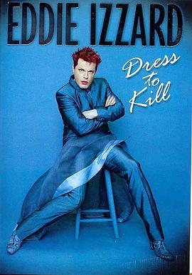 EddieIzzard:DresstoKill