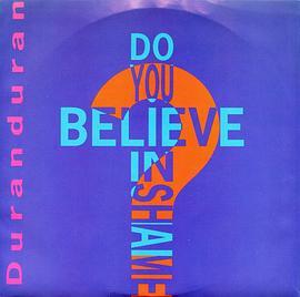 DuranDuran:DoYouBelieveinShame