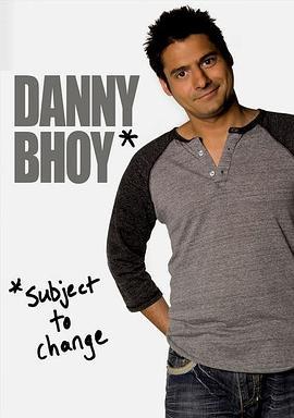 DannyBhoy:SubjecttoChange